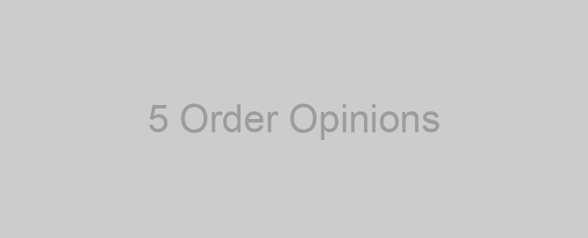 5 Order Opinions